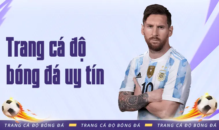 Trang Cá Độ Bóng Đá Uy Tín cung cấp kèo chất lượng